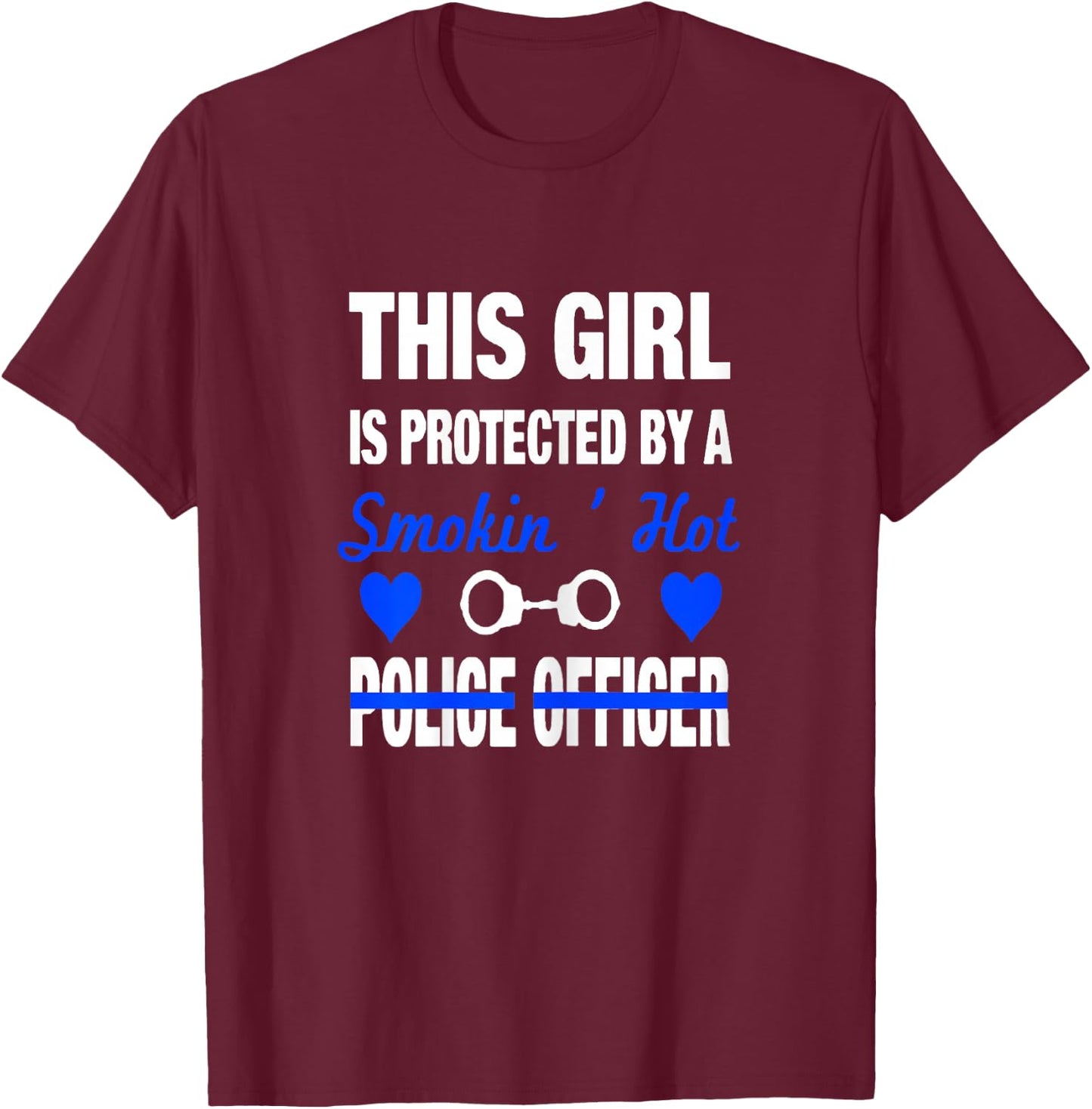 Smokin Hot Police Officer Funny Police Wife Girlfriend Gift T-Shirt - T-Shirt | Maroon