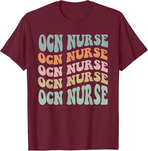 Oncology Nurse OCN Nursing Oncologist Medical Assistant T-Shirt - T-Shirt | Maroon