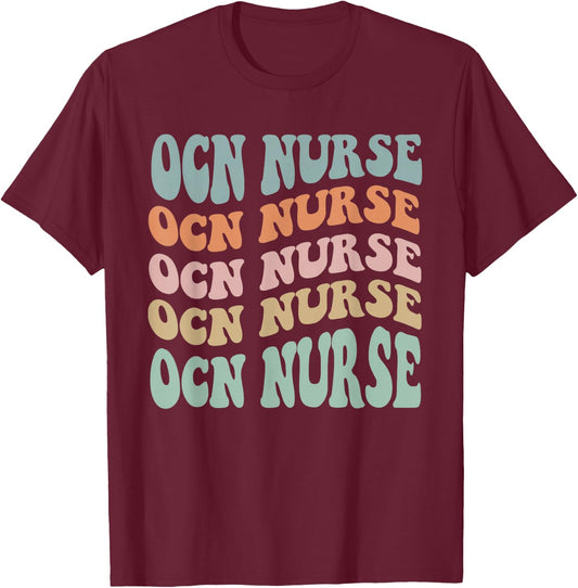 Oncology Nurse OCN Nursing Oncologist Medical Assistant T-Shirt - T-Shirt | Maroon