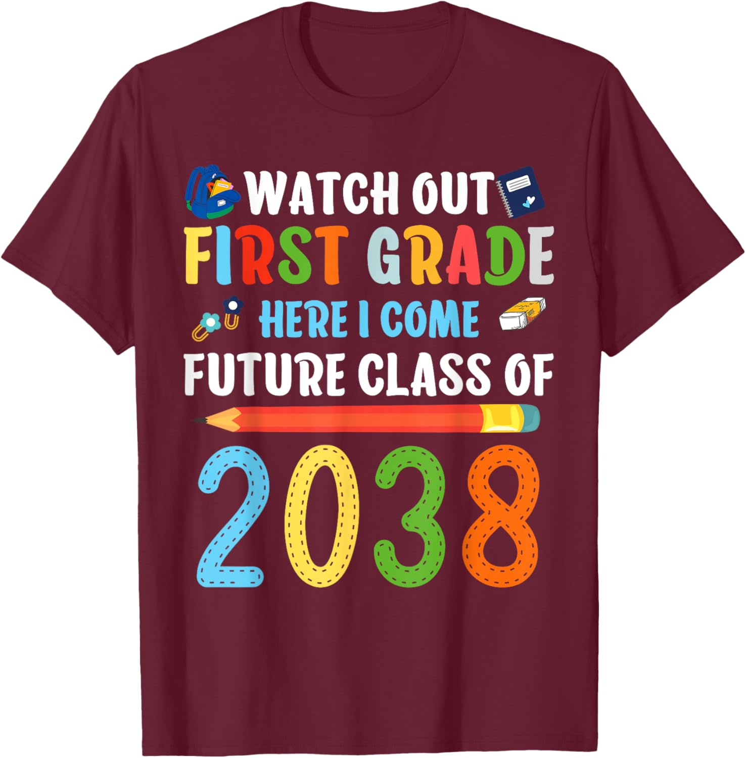 Watch Out First Grade Here I Come Shirts Back To School T-Shirt - T-Shirt | Maroon