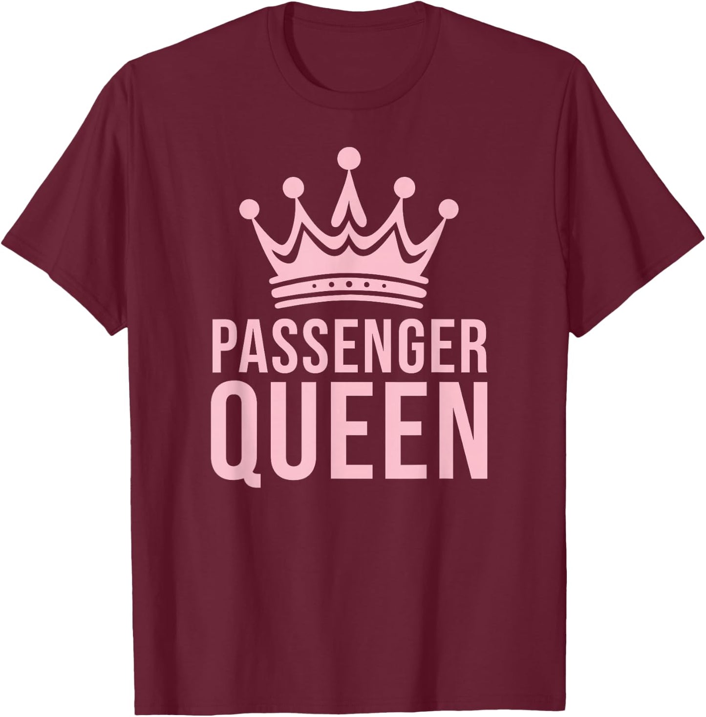 Passenger Queen Road Trip Meme Funny Cute Pastel Pink T-Shirt - T-Shirt | Maroon
