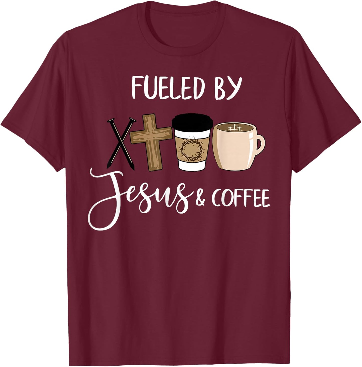 Fueled By Jesus Coffee T-Shirt - T-Shirt | Maroon