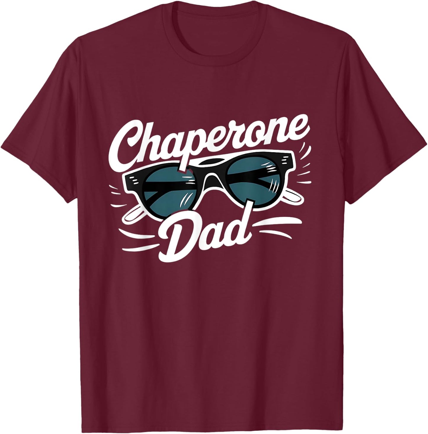 Chaperone Dad T-Shirt - T-Shirt | Maroon