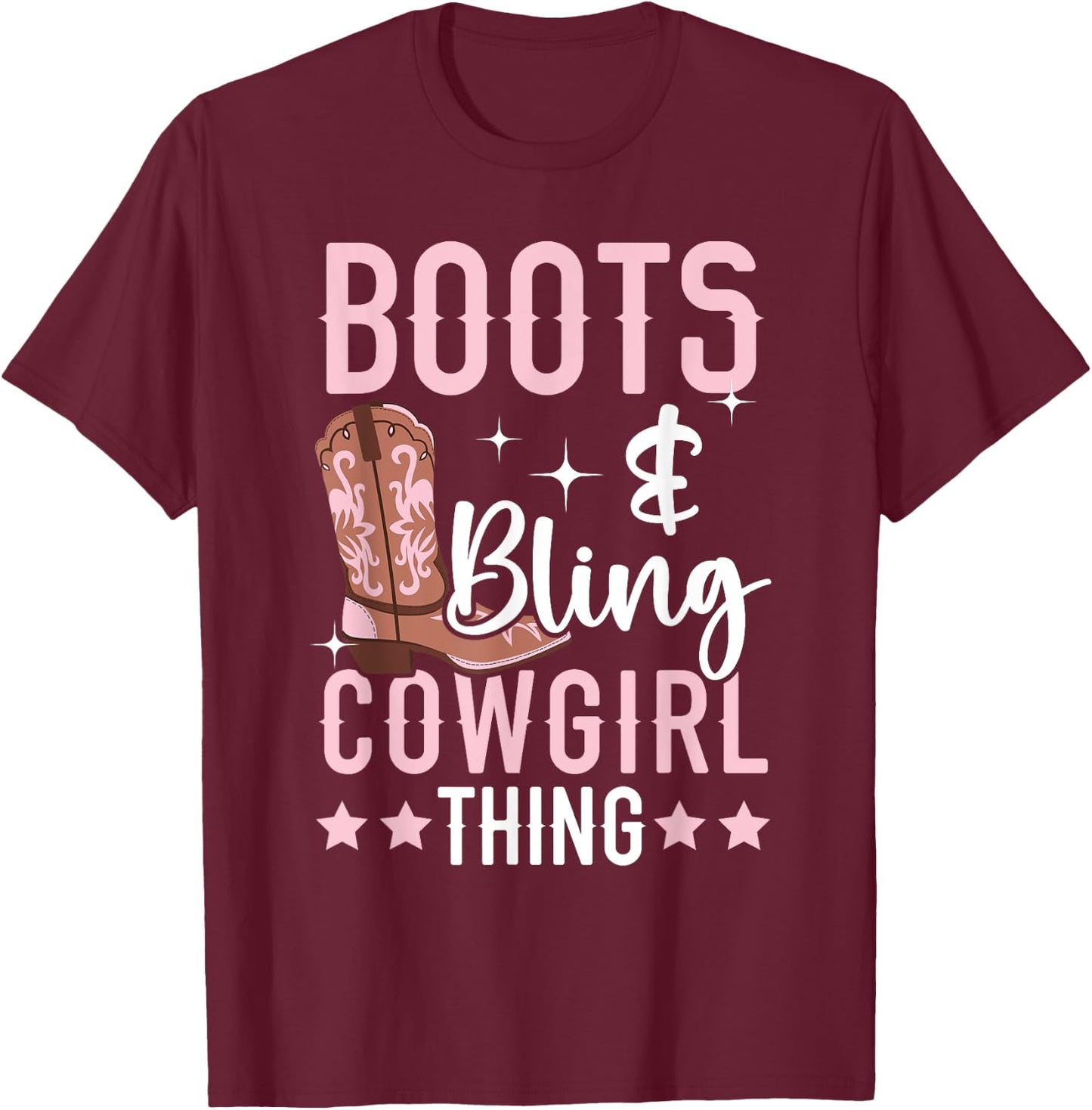 Boots And Bling Cowgirl Thing Western Cowboy Rodeo T-Shirt - T-Shirt | Maroon
