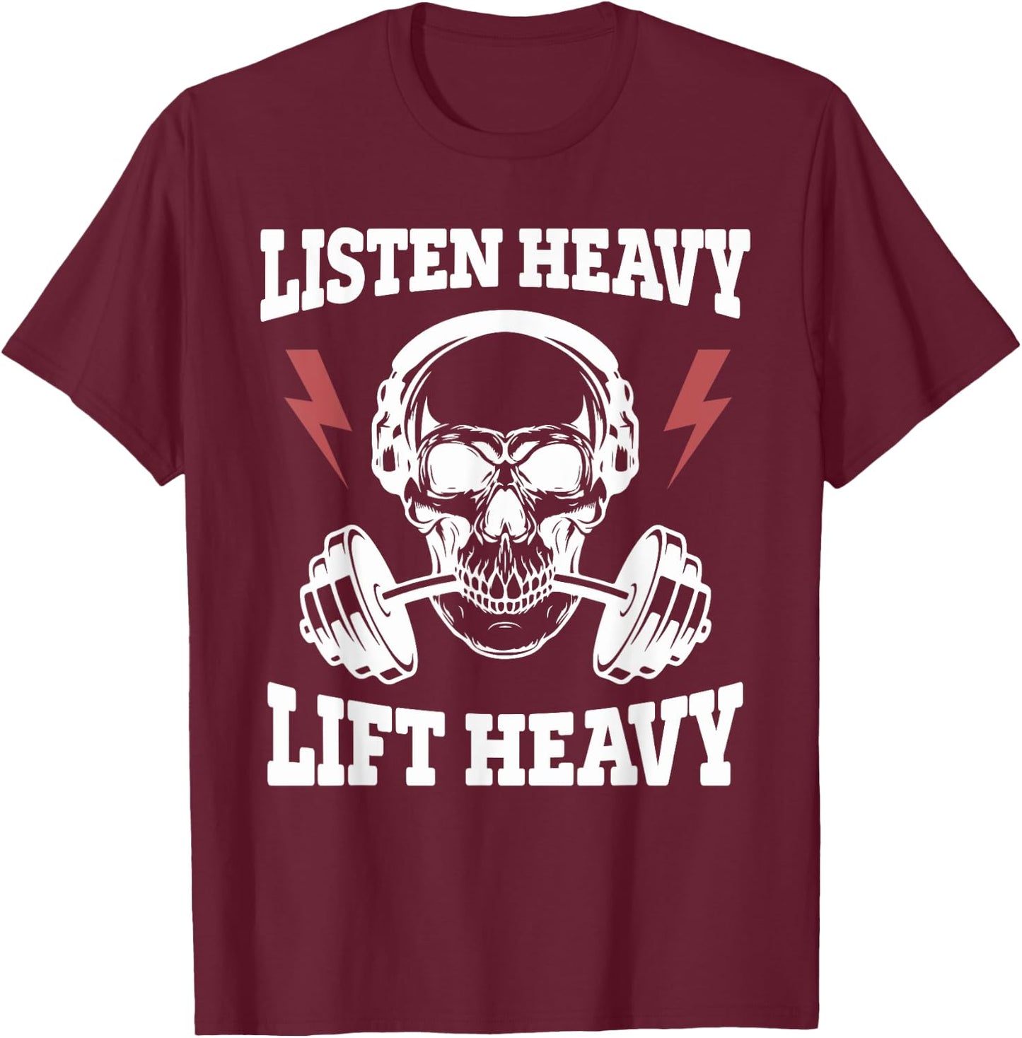 Listen Heavy Lift Heavy Apparel T-Shirt - T-Shirt | Maroon