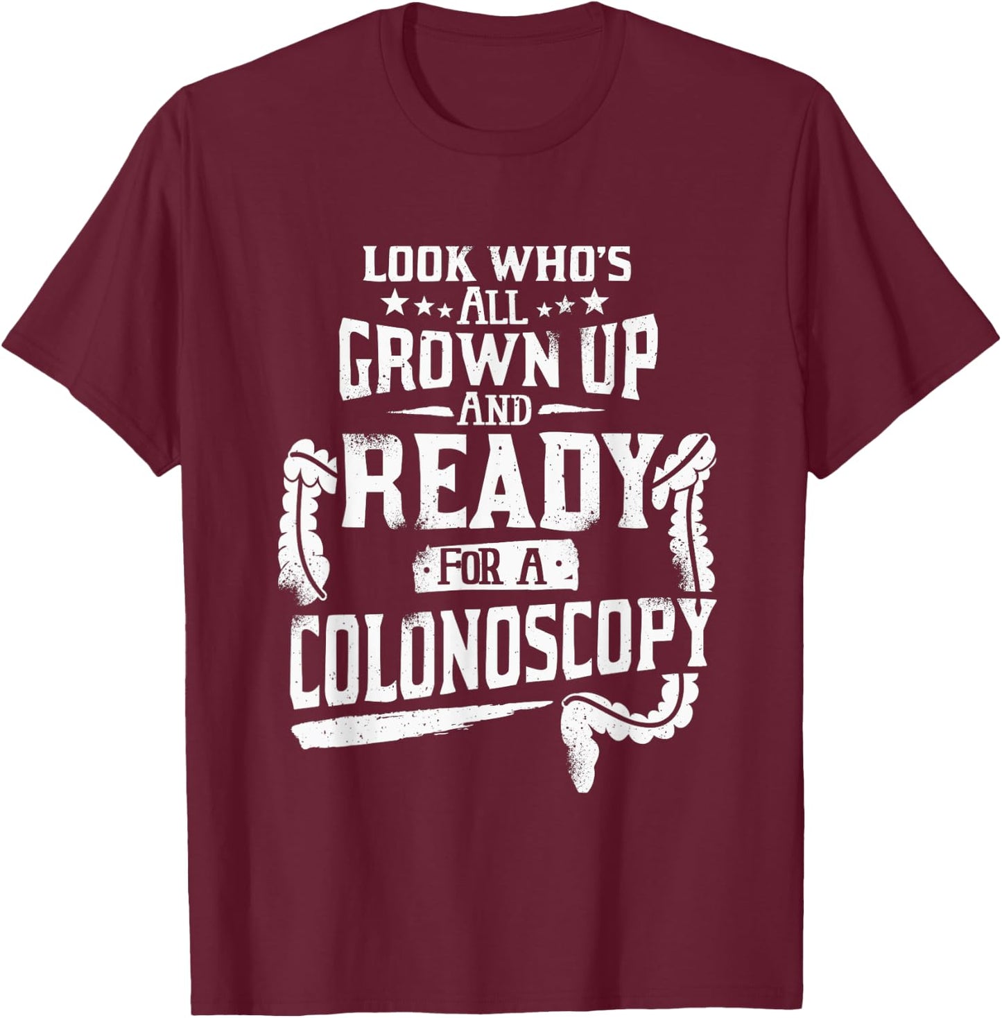 Modern Medical Colonoscopy Gag Gift Funny Colonoscopy Gift Colonoscopy Prep , Small, Black T-Shirt - T-Shirt | Maroon
