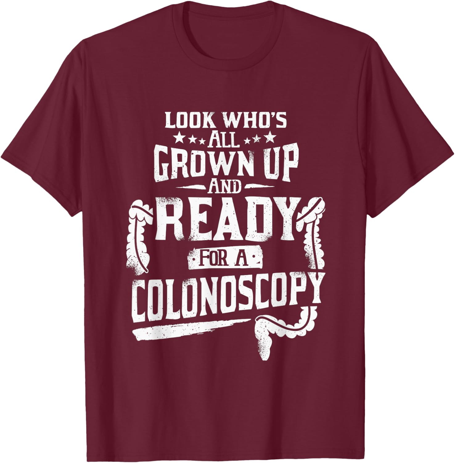 Modern Medical Colonoscopy Gag Gift Funny Colonoscopy Gift Colonoscopy Prep , Small, Black T-Shirt - T-Shirt | Maroon