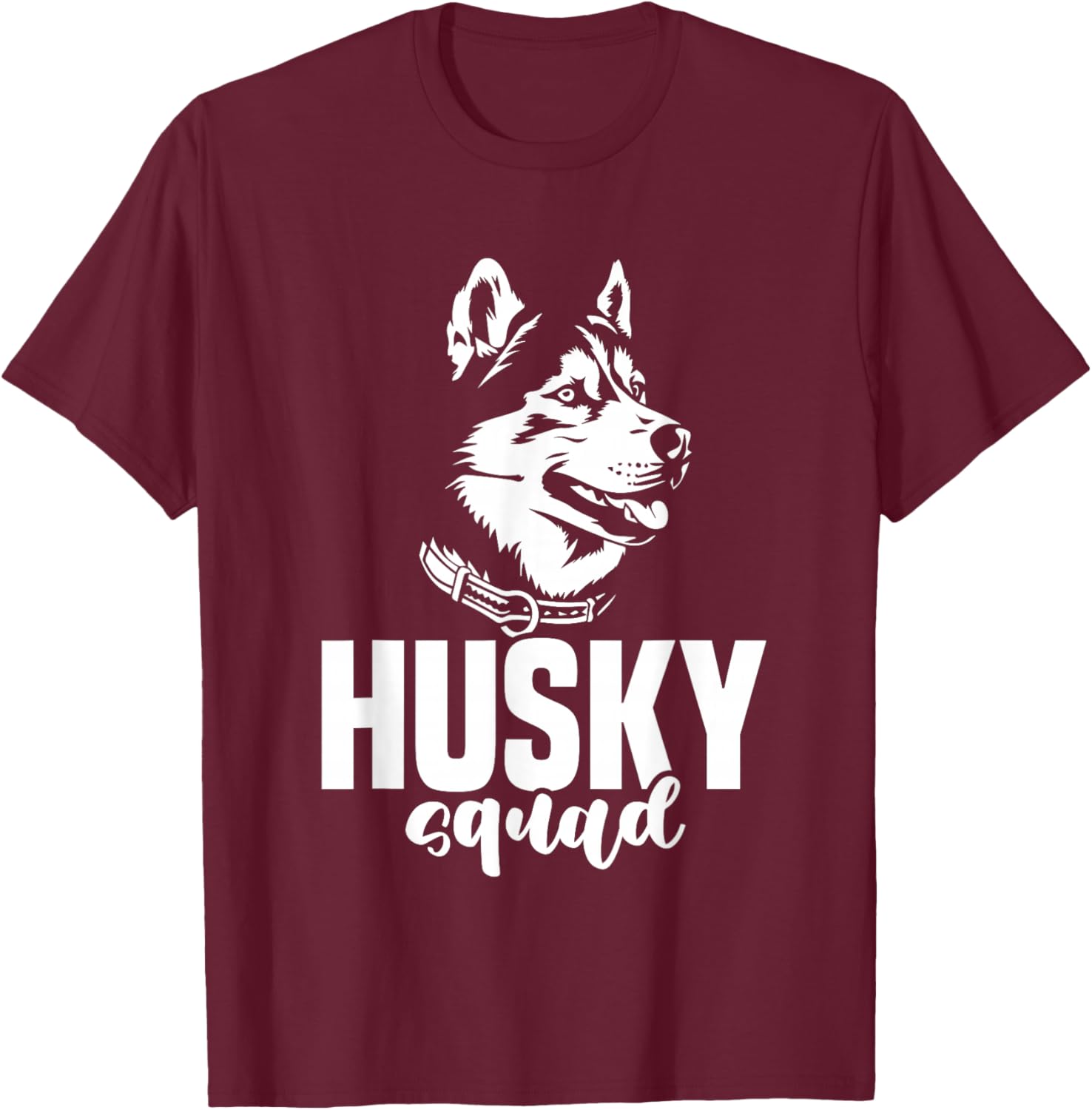 Husky Squad Lover Huskies Dog Owner Husky T-Shirt - T-Shirt | Maroon
