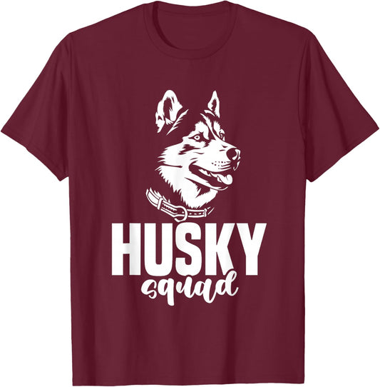 Husky Squad Lover Huskies Dog Owner Husky T-Shirt - T-Shirt | Maroon