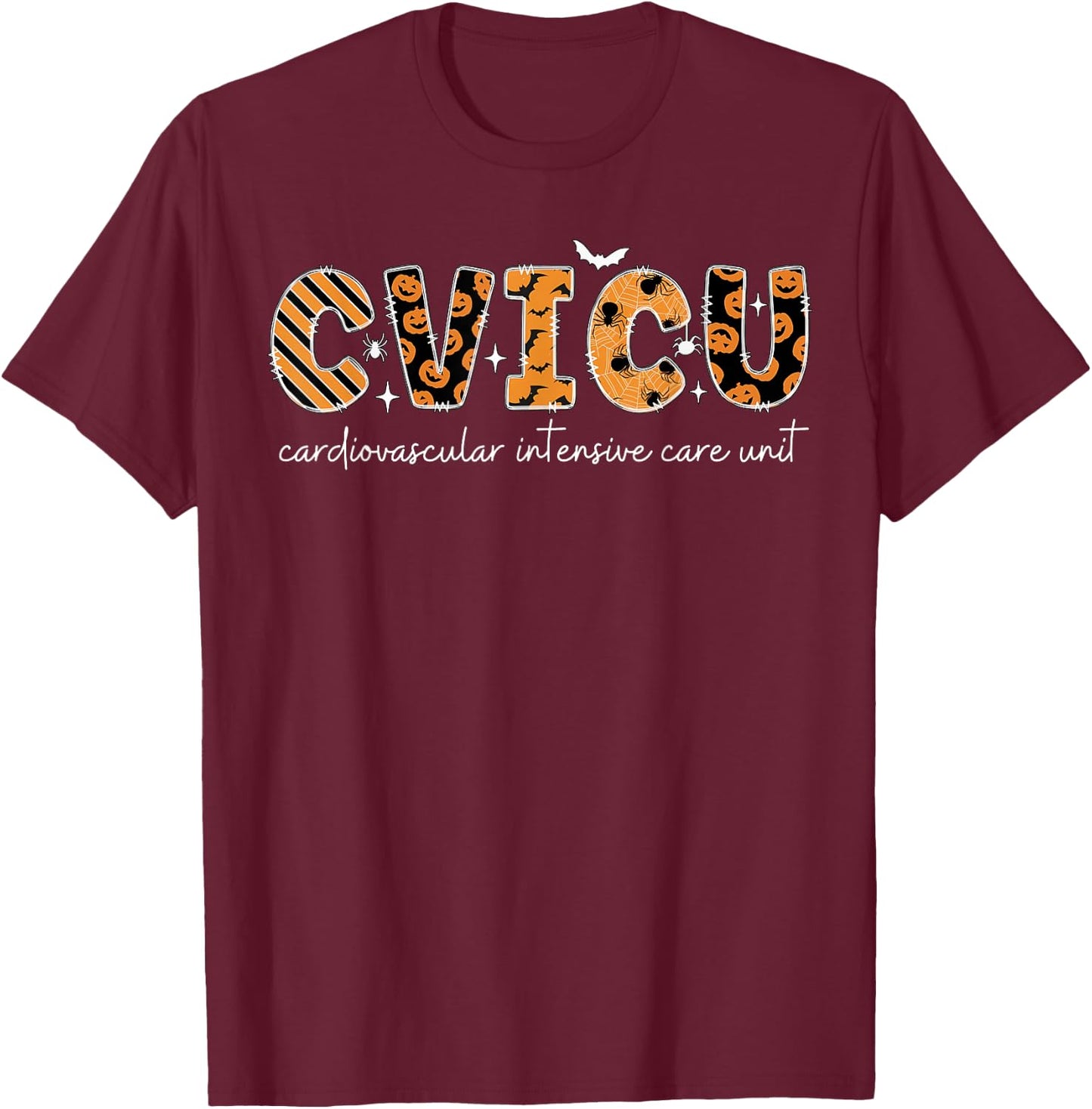 CVICU Nurse Halloween Cardiovascular Intensive Care Unit T-Shirt - T-Shirt | Maroon