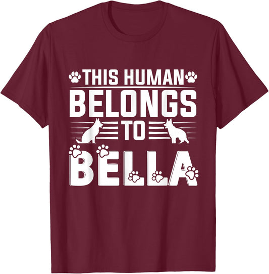 Dog Name Bella Personalised Gift This Human Belongs To a Dog T-Shirt - T-Shirt | Maroon