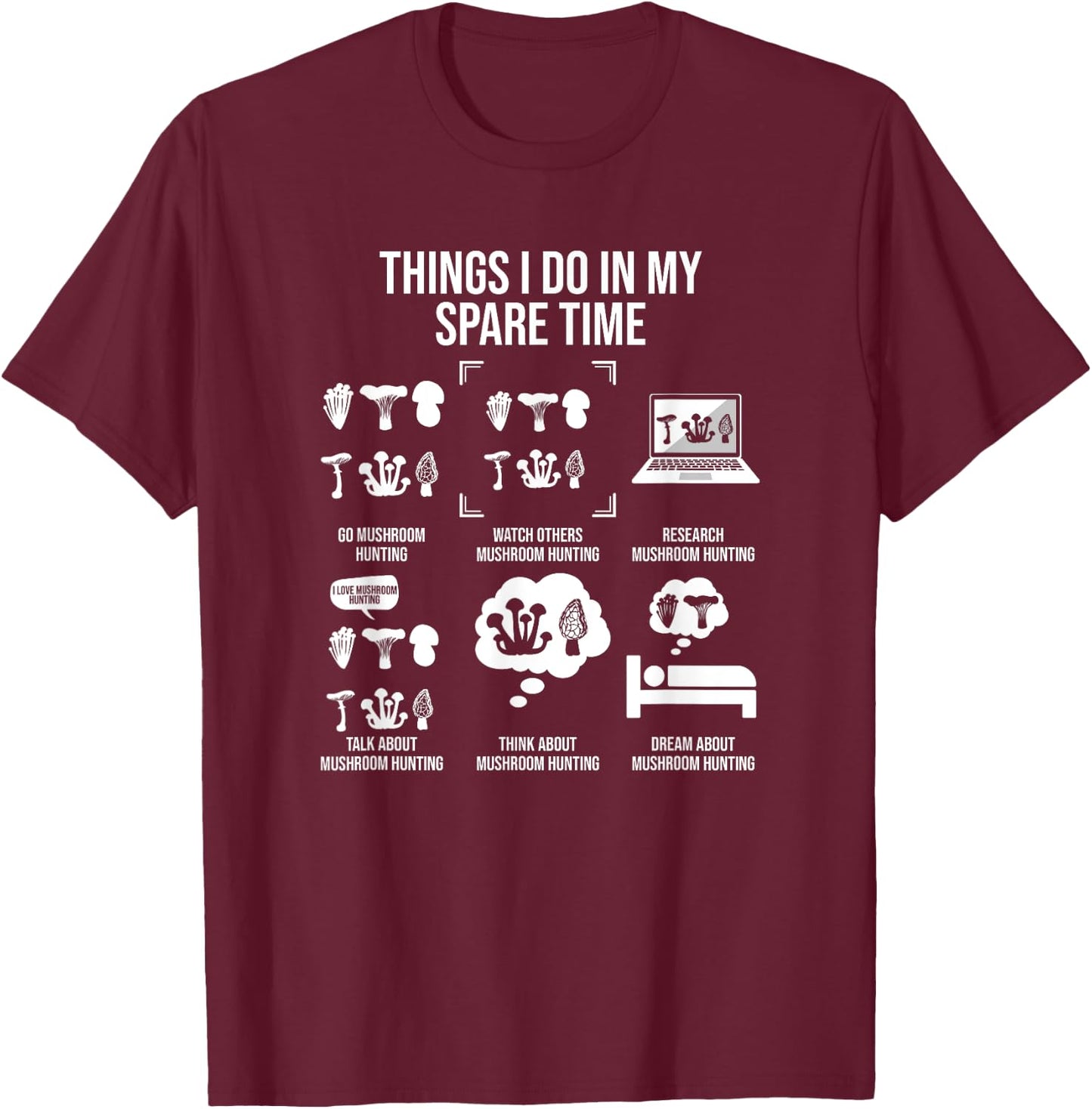 Things I Do In My Spare Time, Mushroom Hunting T-Shirt - T-Shirt | Maroon