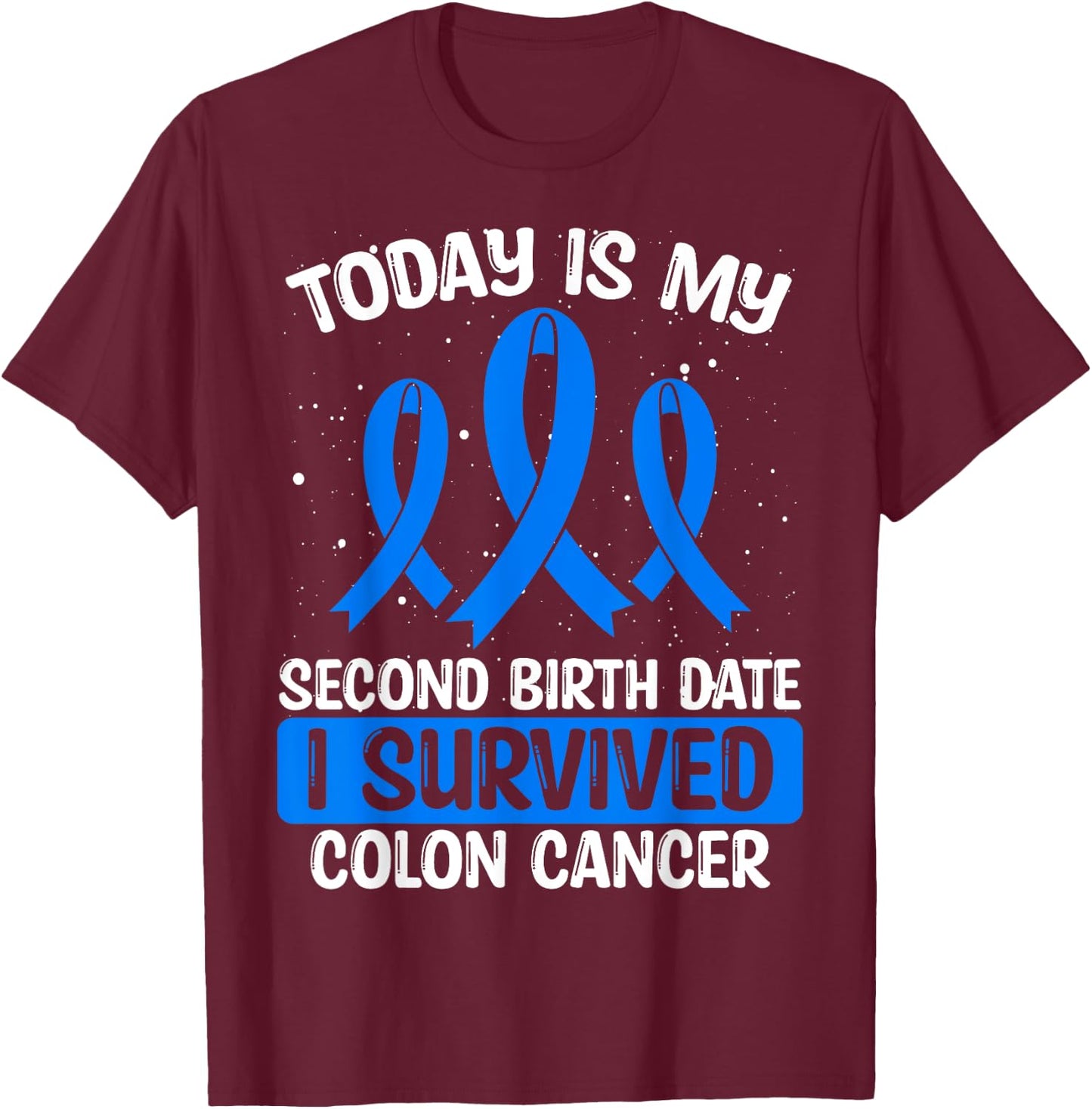 Colon Cancer Awareness I survived Colon Cancer Survivor T-Shirt - T-Shirt | Maroon