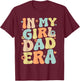 Groovy In My Girl Dad Era, Funny Daddy Father's Day T-Shirt - T-Shirt | Maroon