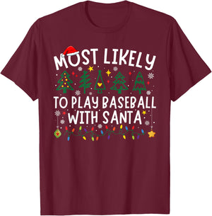 Most Likely To Play Baseball With Santa Matching Christmas T-Shirt - T-Shirt | Maroon