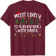 Most Likely To Play Baseball With Santa Matching Christmas T-Shirt - T-Shirt | Maroon