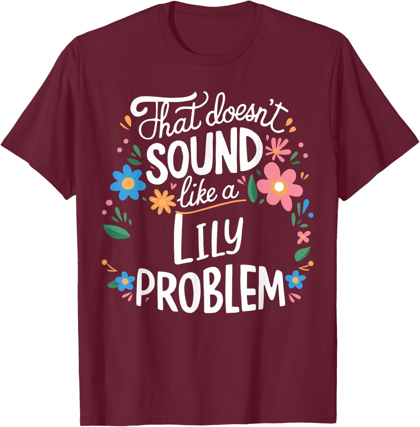 Lily Personalized Cute Flower Girls Lily Name T-Shirt - T-Shirt | Maroon