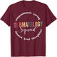 Dermatology Squad Dermatologist Appreciation Nurse T-Shirt - T-Shirt | Maroon