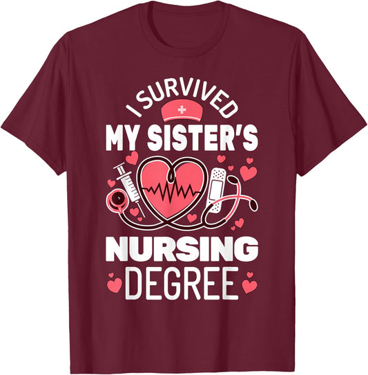 I Survived My Sister's Nursing Degree School Graduation T-Shirt - T-Shirt | Maroon