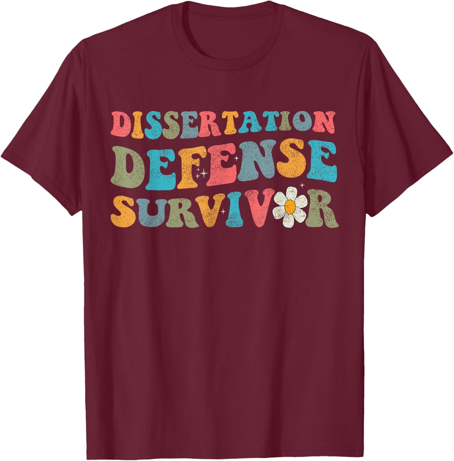 Dissertation Defense Survivor Dissertation Phd Graduation La T-Shirt - T-Shirt | Maroon