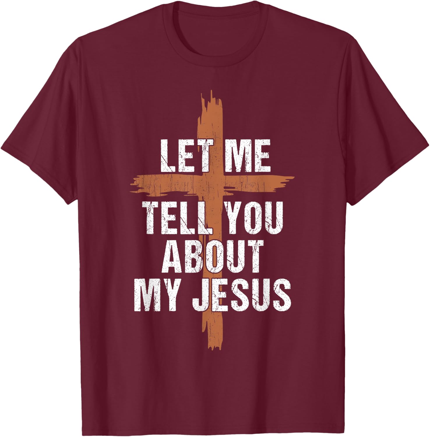 Men Let Me Tell You About My Jesus Dad Boy Women Christian T-Shirt - T-Shirt | Maroon