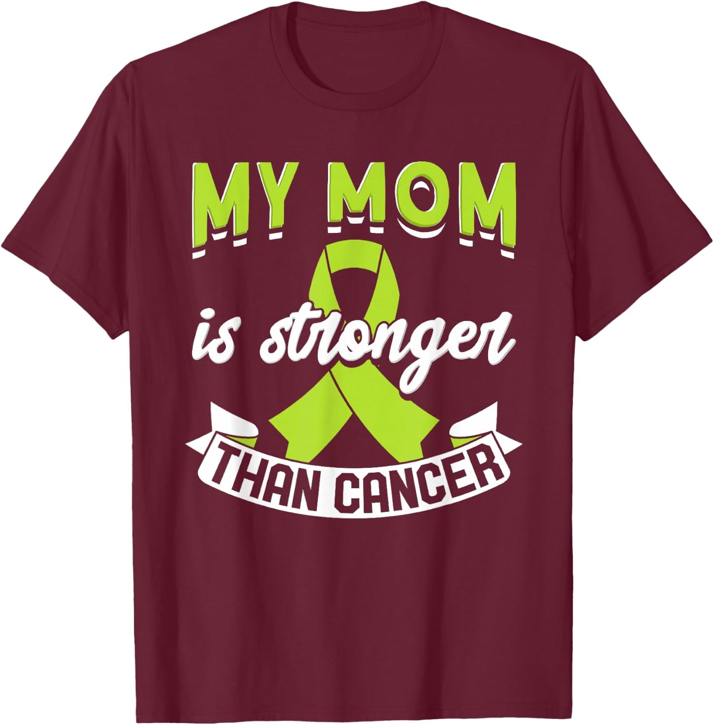 My Mom Is Stronger Than Cancer Lymphoma Awareness T-Shirt - T-Shirt | Maroon