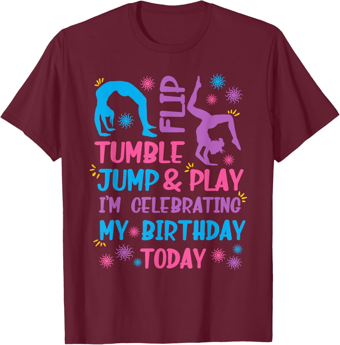Funny Girls Gymnastics Birthday Themed Party Gift Women Kids Small T-Shirt - T-Shirt | Maroon