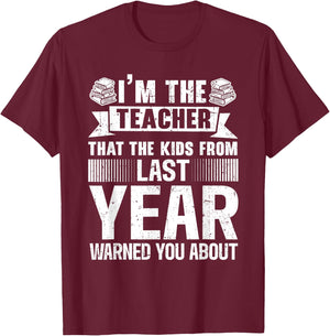 I'm The Teacher Kids Warned You About Funny Teacher T-Shirt - T-Shirt | Maroon