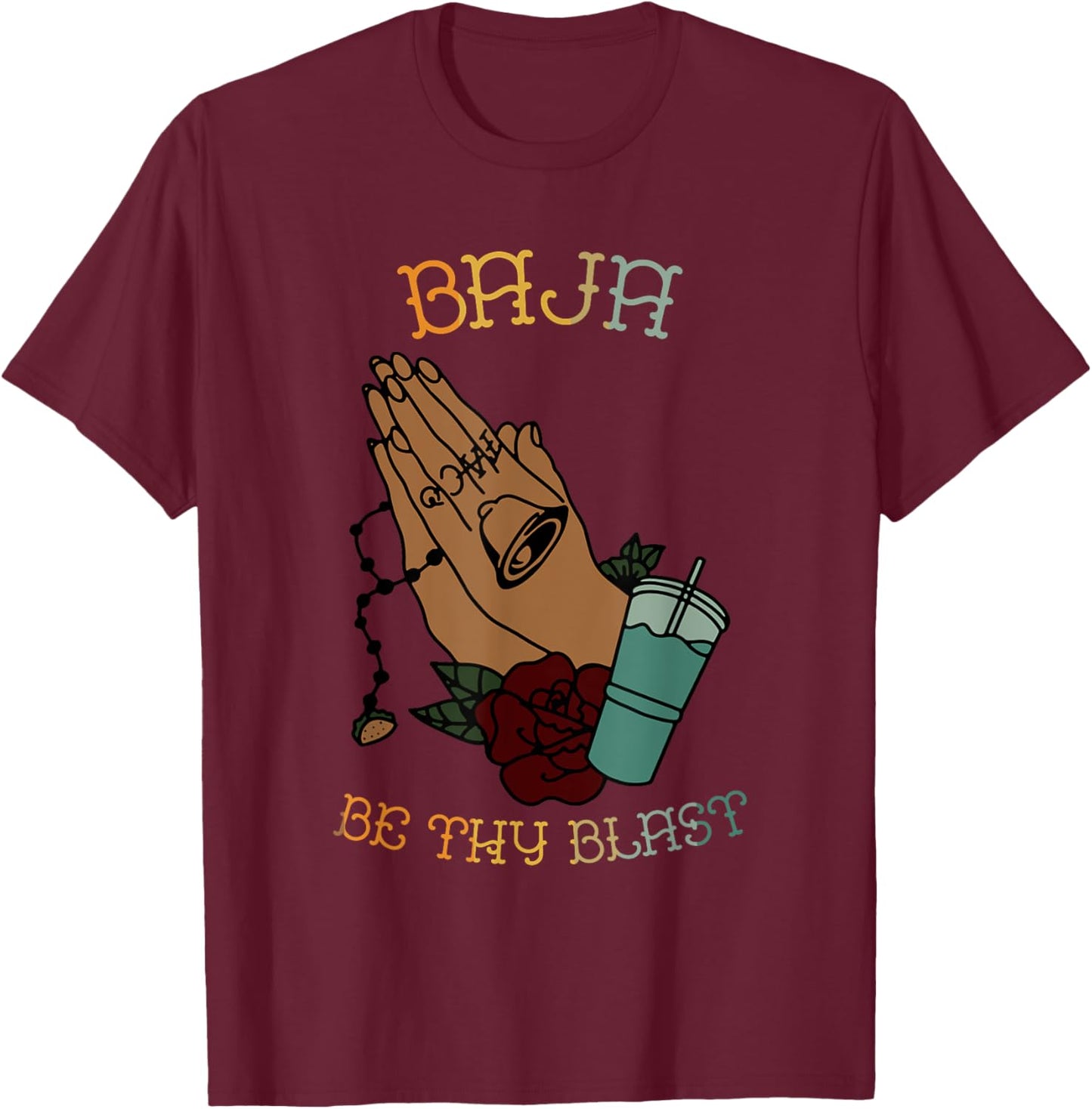 Baja Be Thy Blast Pray Jesus Christian Vintage Design T-Shirt - T-Shirt | Maroon