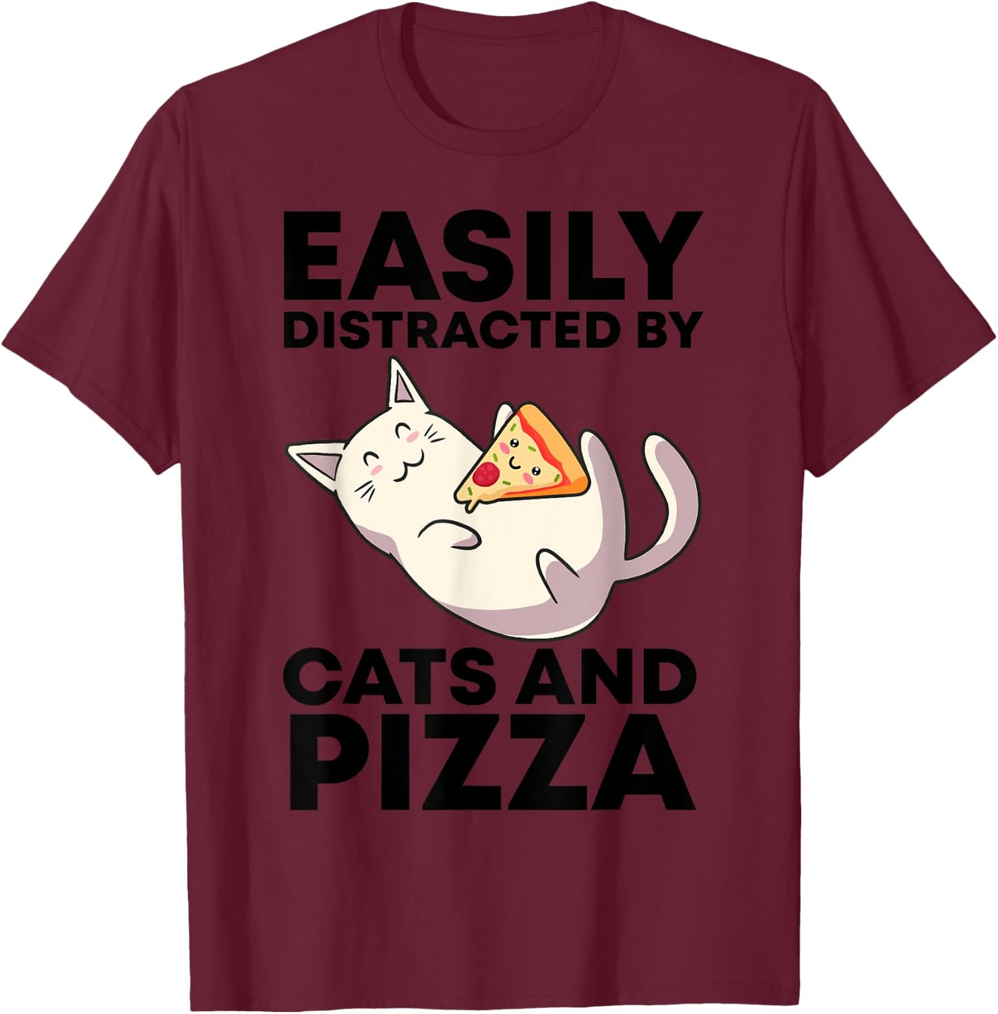 Easily Distracted By Cats And Pizza Kawaii Cat Lovers Gift Men Women Girls Kids T-Shirt - T-Shirt | Maroon