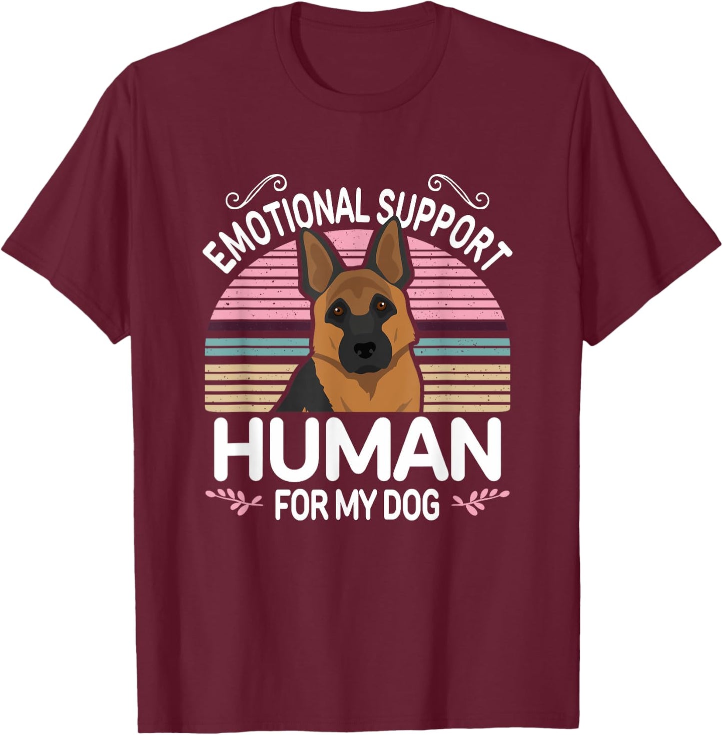 German Shepherd Dog Emotional Support Human, Funny ESA Pet T-Shirt - T-Shirt | Maroon