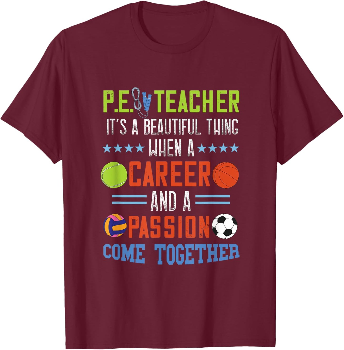 PE Teacher Beautiful Thing School P.E. Teacher Gym Teacher Men Women T-Shirt - T-Shirt | Maroon