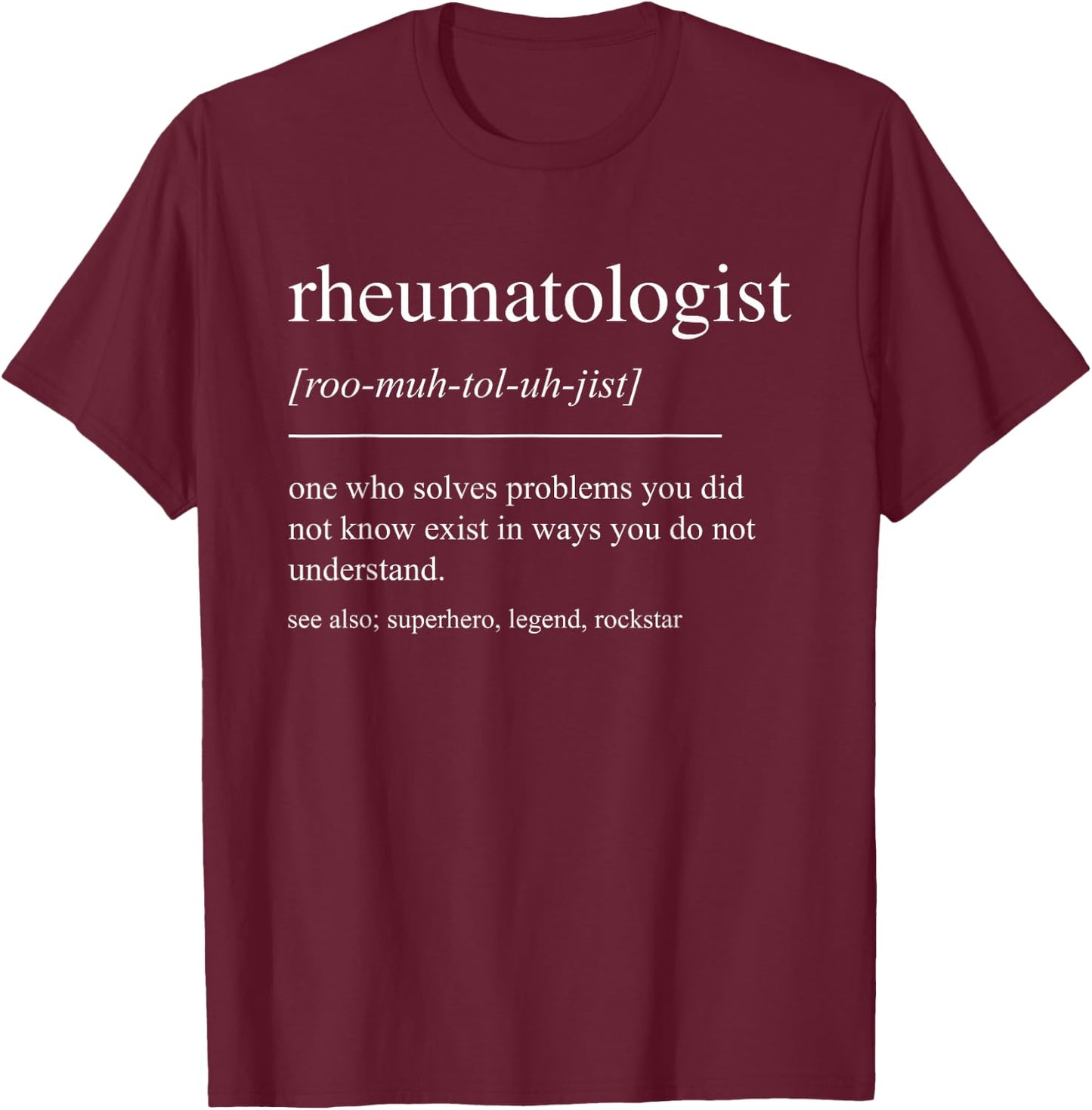 Funny Rheumatologist Definition Rheumatology Graduation T-Shirt - T-Shirt | Maroon