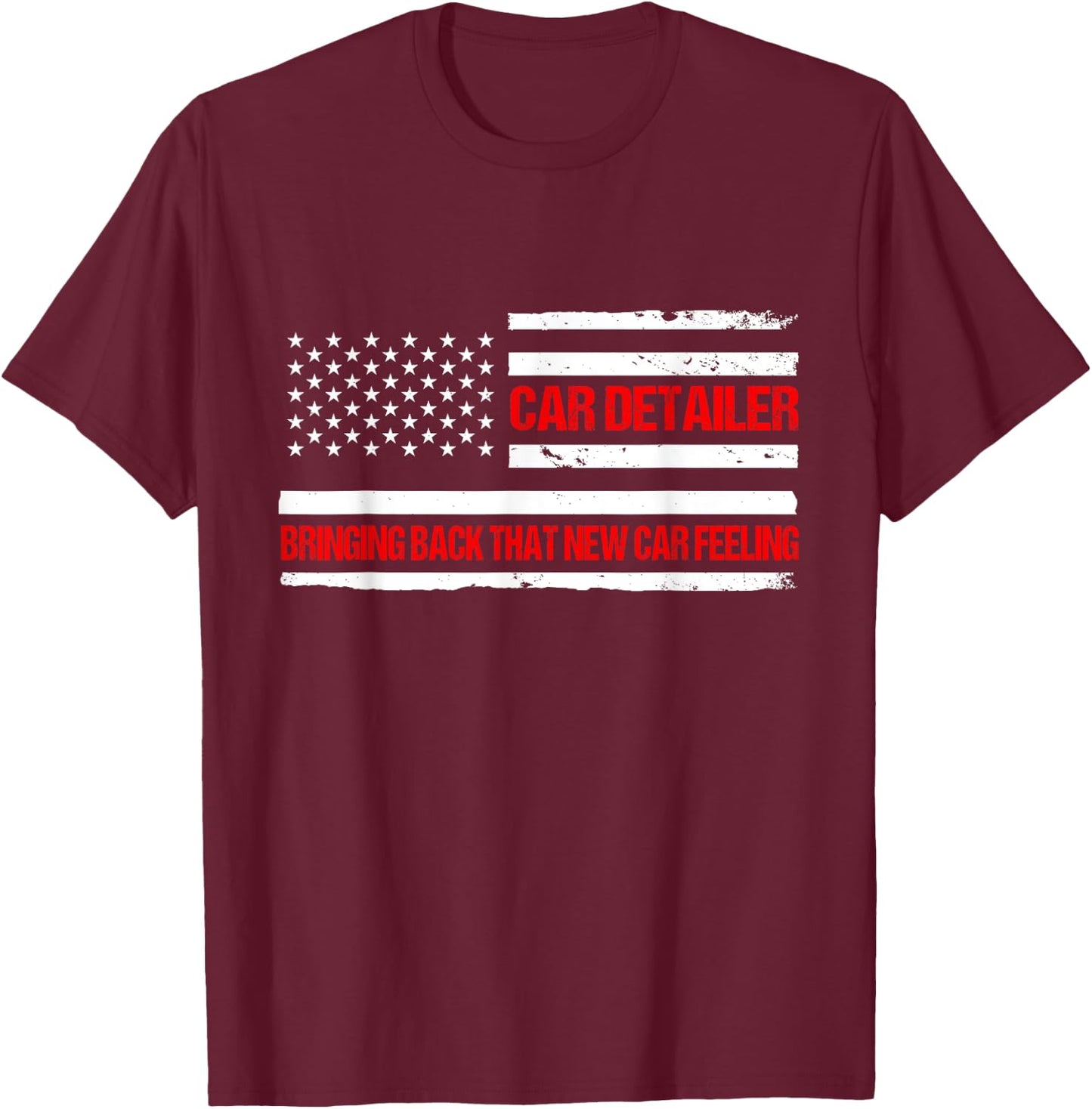 Detailer Bringing Back That New Car Feeling Auto Detailing T-Shirt - T-Shirt | Maroon
