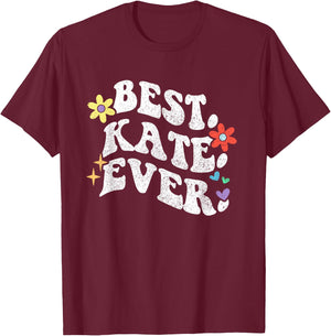 Retro Groovy Best Kate Ever First Name Mother's Day Girl T-Shirt - T-Shirt | Maroon