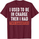(ON Back) I Used to Be in Charge Then I Had Two Daughters T-Shirt - T-Shirt | Maroon