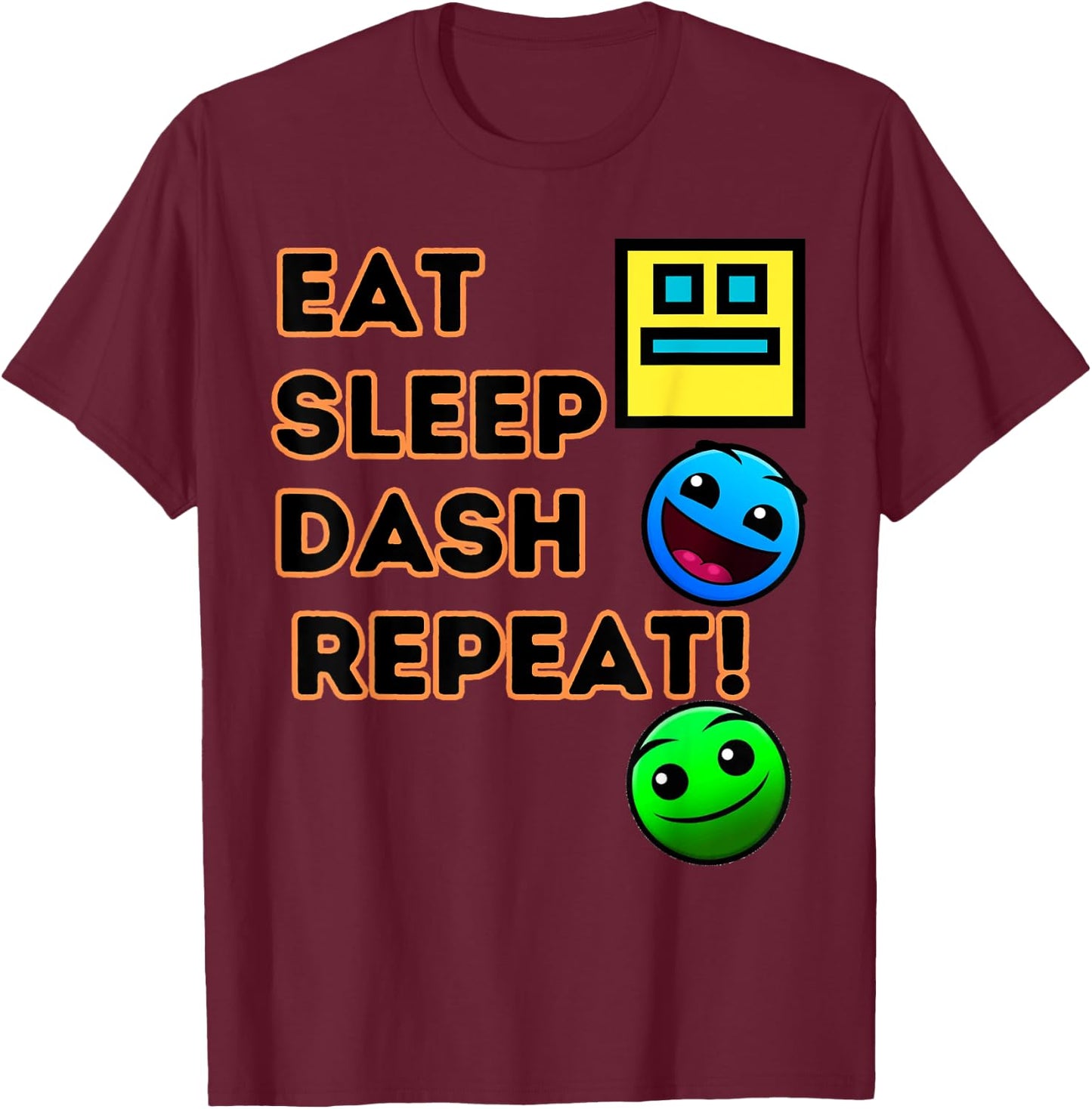 Eat Sleep Dash Repeat Video Game Geometry Video Gamer T-Shirt - T-Shirt | Maroon