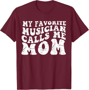 My Favorite Musician Calls Me mother mom T-Shirt - T-Shirt | Maroon