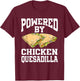 Powered By Chicken Quesadilla T-Shirt - T-Shirt | Maroon