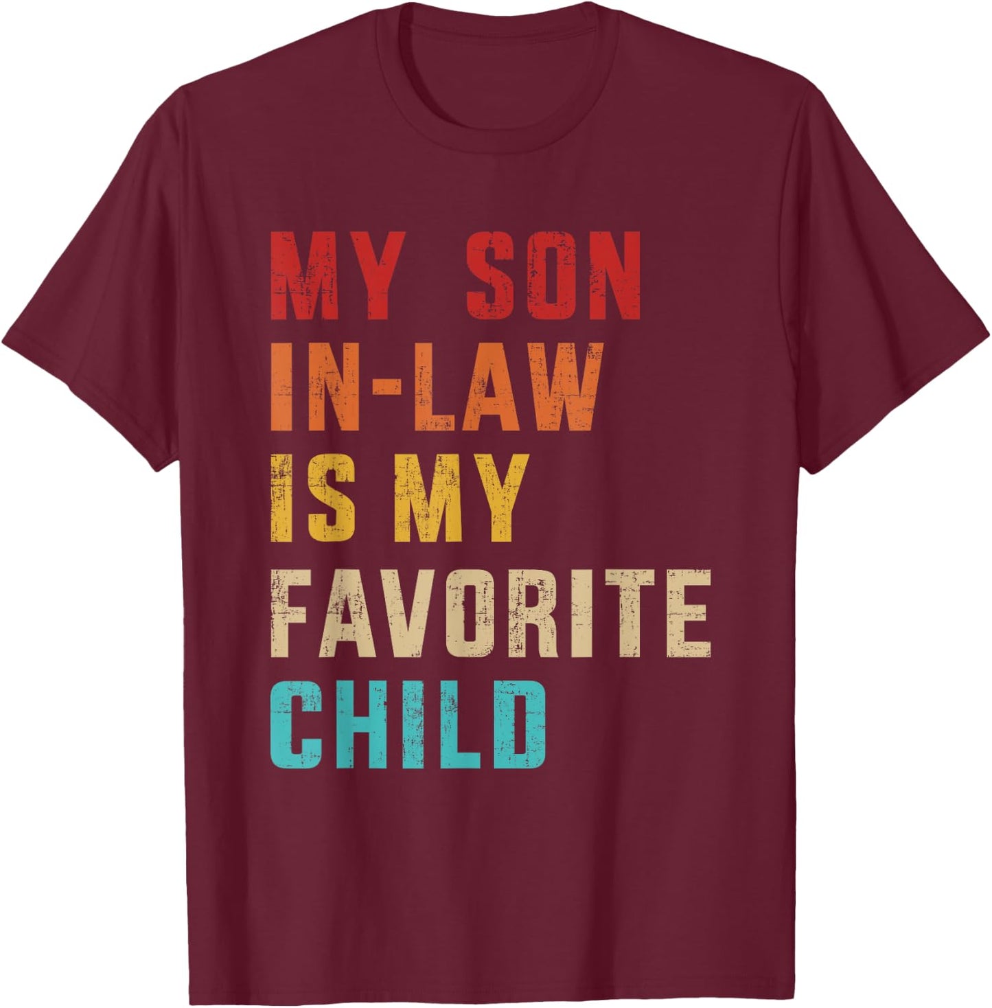 Son-in-law favorite child retro for mom-in-law mothers day T-Shirt - T-Shirt | Maroon