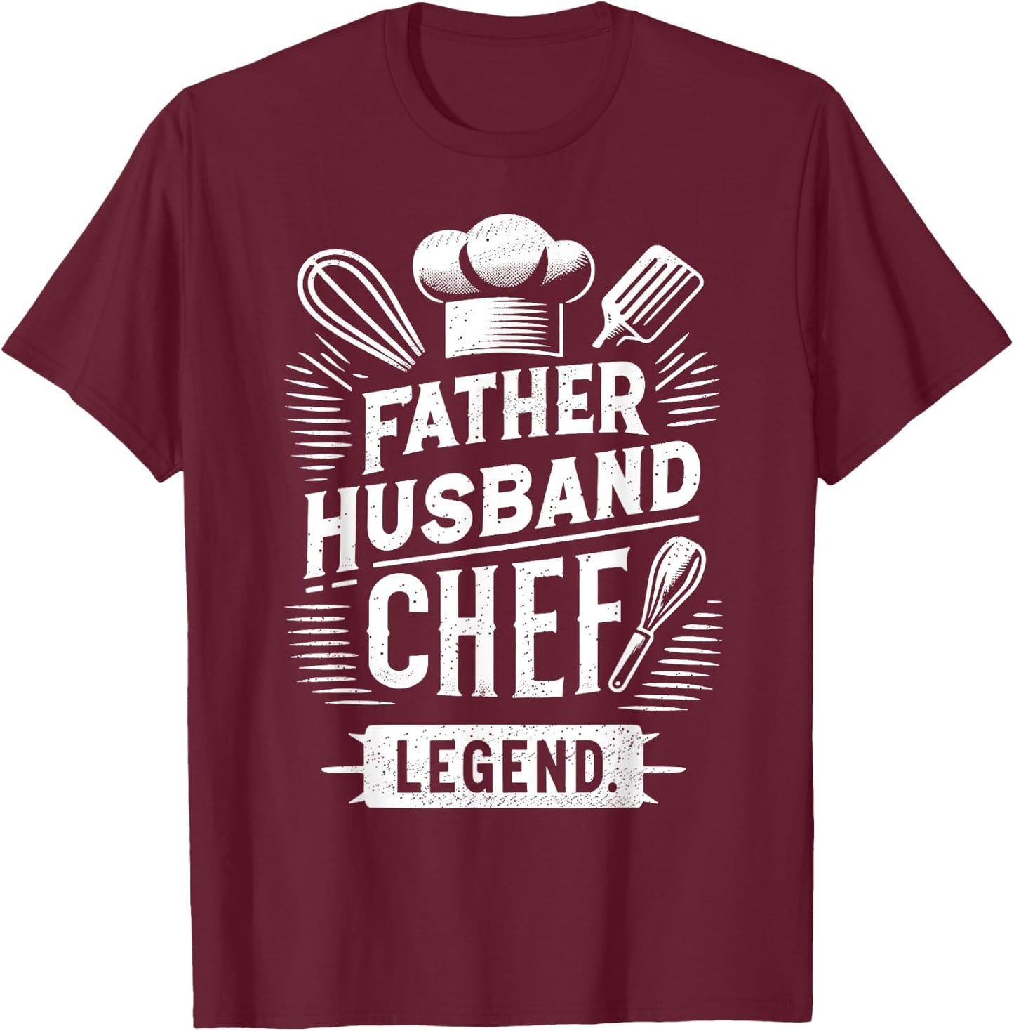 Father Husband Chef Legend, Funny Chef Dad Father's Day T-Shirt - T-Shirt | Maroon