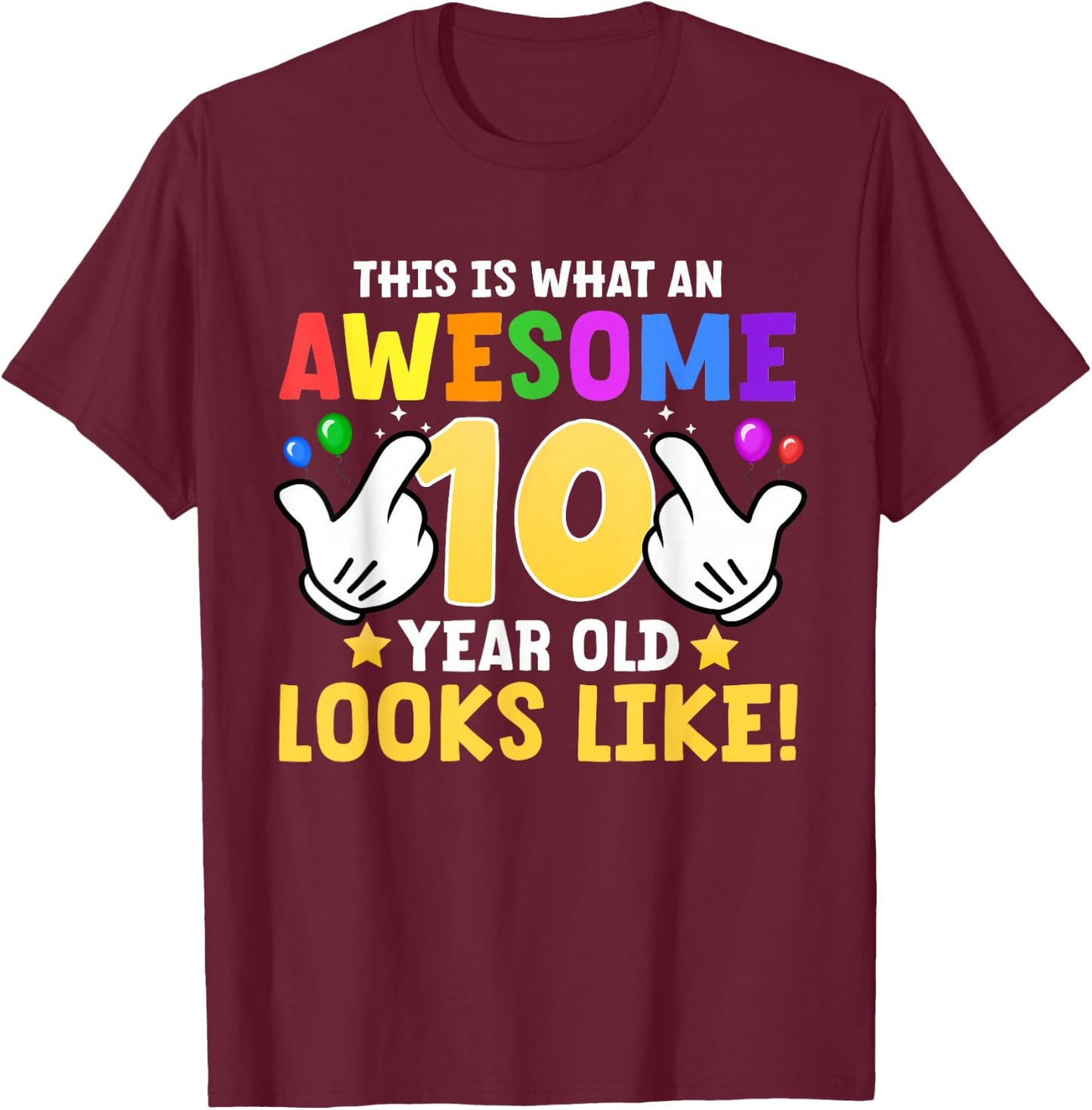 This is what an awesome 10 year old looks like 10th birthday T-Shirt - T-Shirt | Maroon