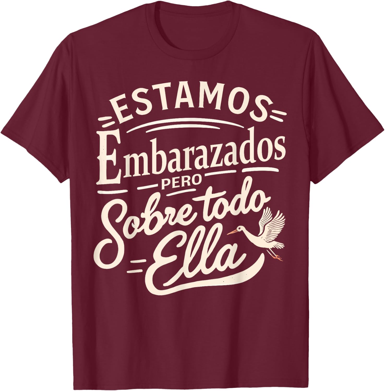 Estamos Embarazados Pero Sobre Todo Ella Anuncio Embarazo T-Shirt - T-Shirt | Maroon