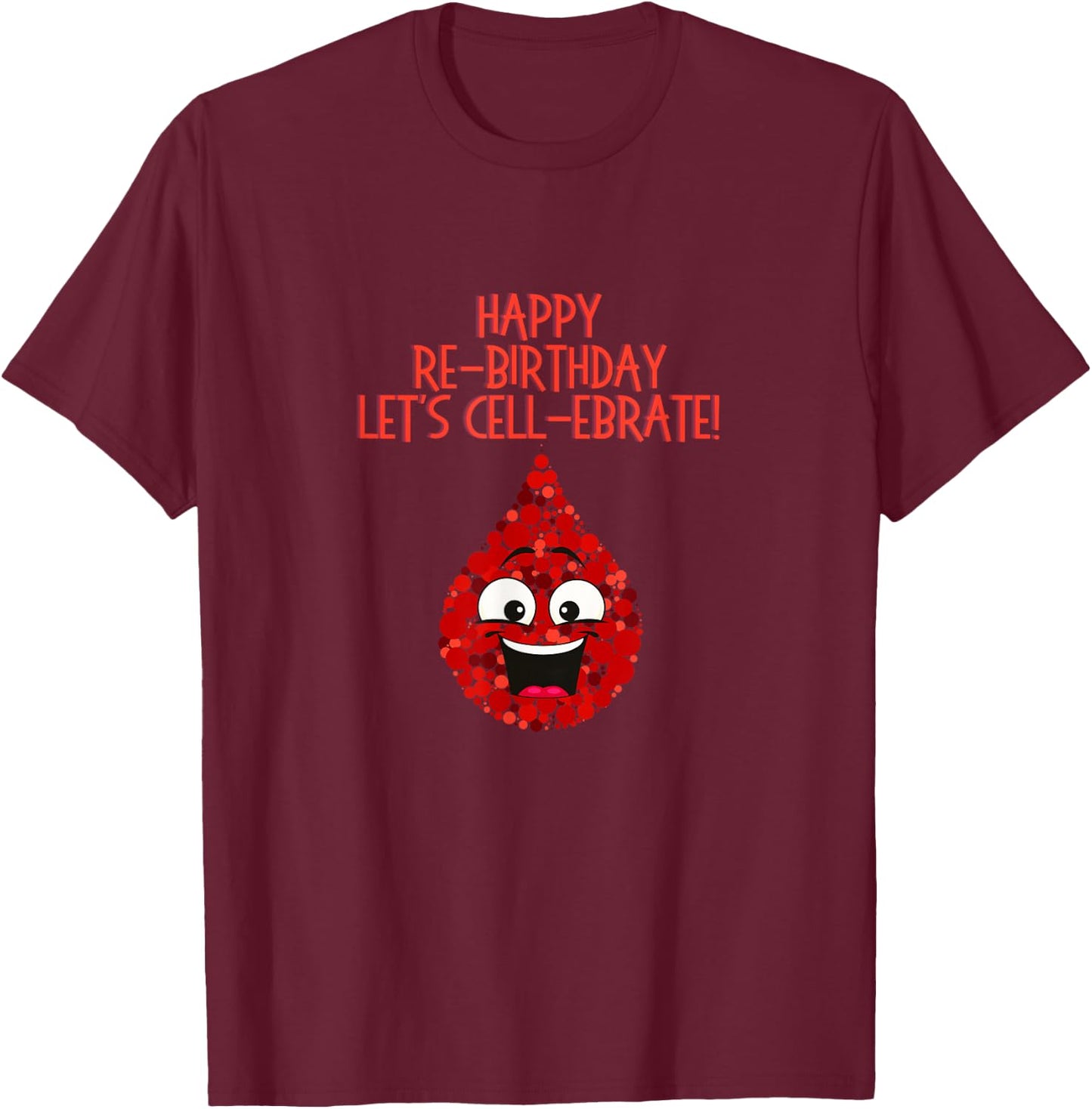 Stem Cell Transplant Re-birthday Cancer Survivor Tops & Gear T-Shirt - T-Shirt | Maroon