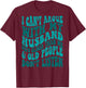 Word Art I Can't Argue With My Husband Funny Husband Wife Sarcastic - Black, -Adults, Short Sleeve, , Modern, Trendy, Cotton Blend, Machine Wash, Size: Small T-Shirt - T-Shirt | Maroon