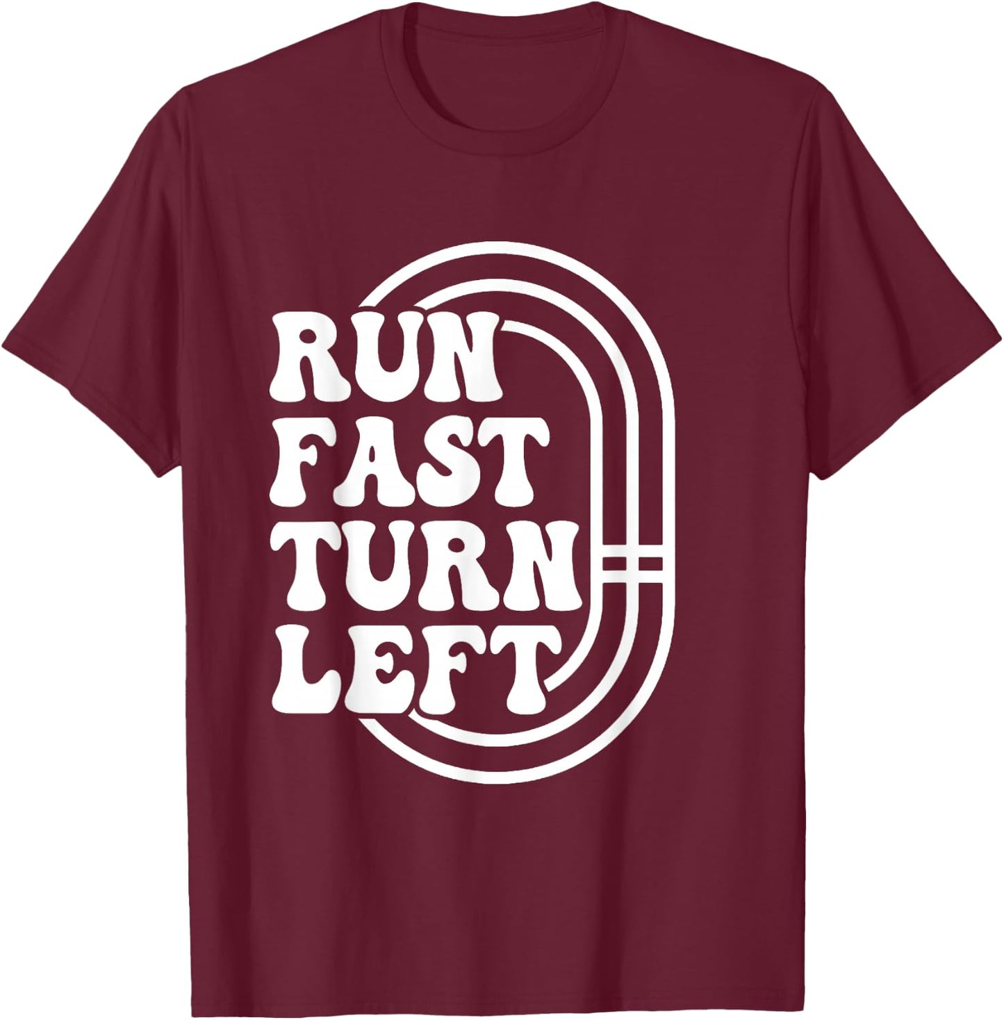 Track And Field Running Runner Run Fast Turn Left Track Meet T-Shirt - T-Shirt | Maroon