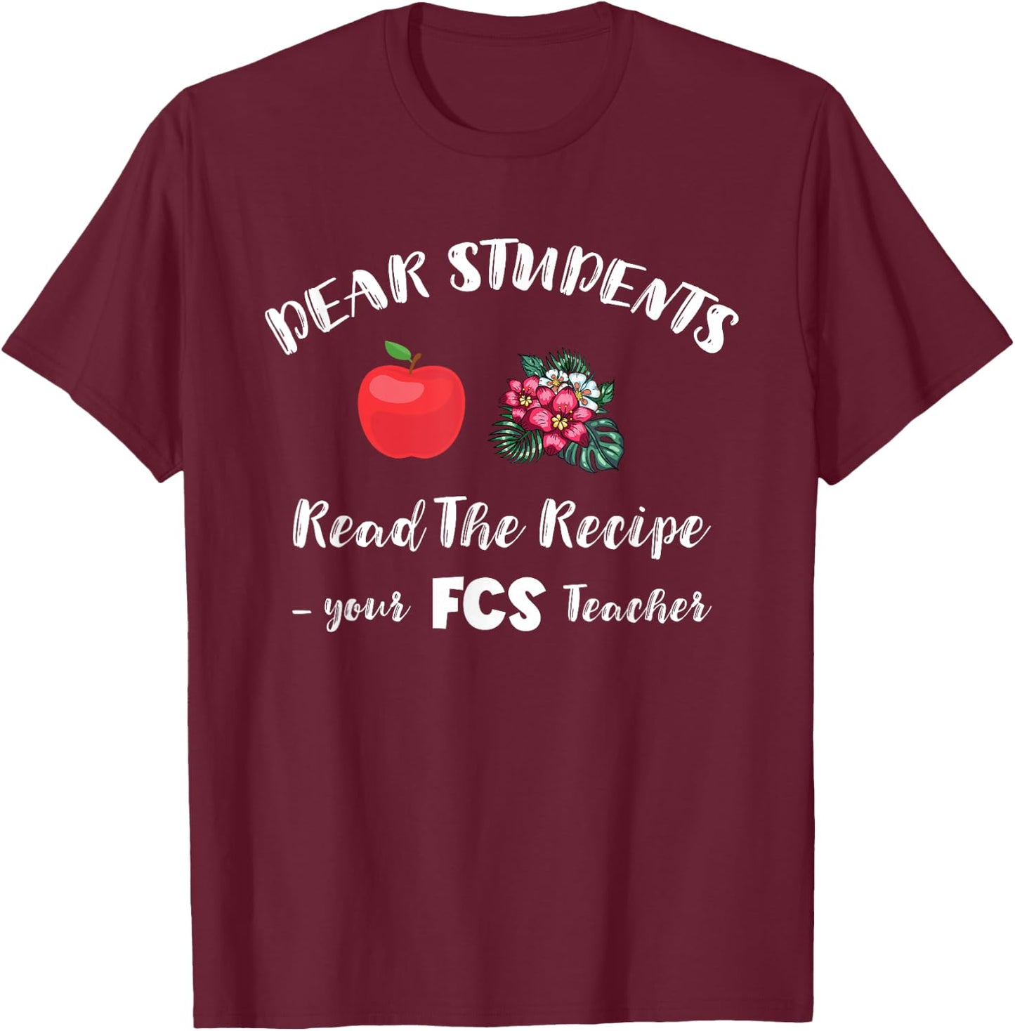 FACS Students Recipe Family Consumer Science FCS Teacher T-Shirt - T-Shirt | Maroon