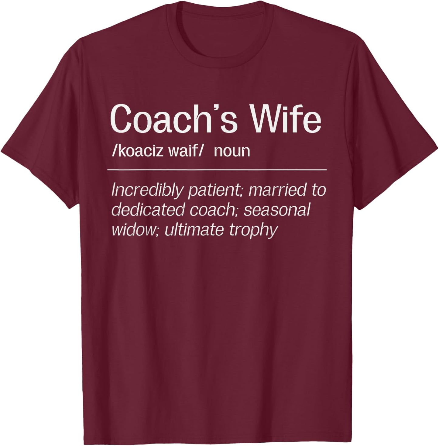 Football Coach's Wife Definition Football Coach Wife T-Shirt - T-Shirt | Maroon