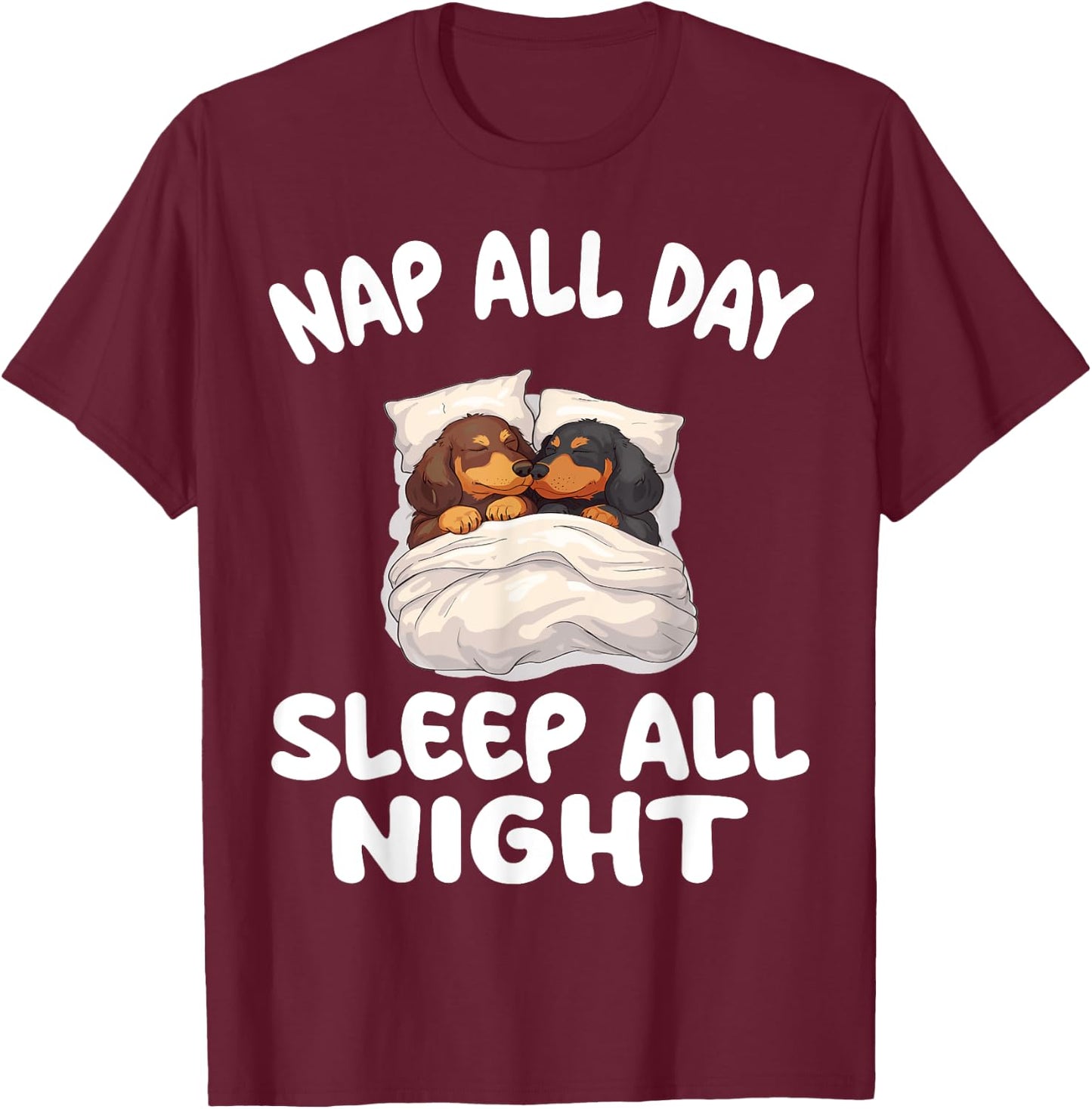 Cute Dachshund Nap All Day Sleep all Night Pajamas Nightgown T-Shirt - T-Shirt | Maroon