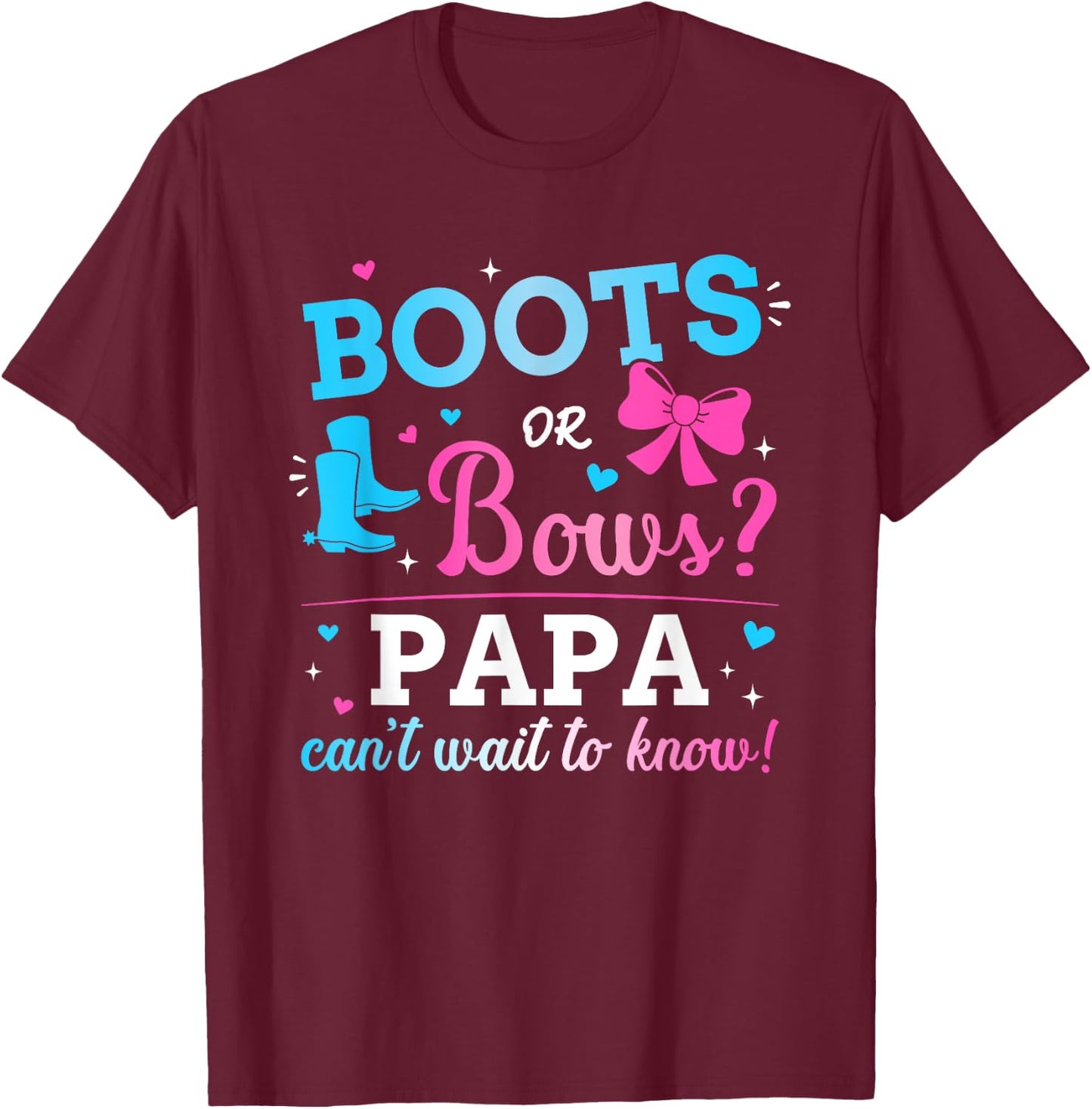 Gender reveal boots or bows papa matching baby party T-Shirt - T-Shirt | Maroon